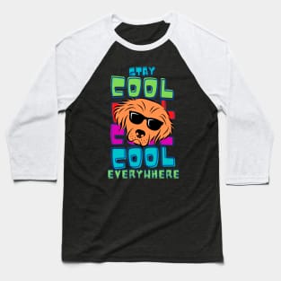 STAY COOL EVERYWHERE Baseball T-Shirt